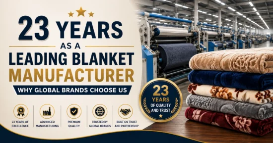Experienced blanket manufacturing facility producing premium export-quality blankets