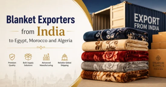 Blanket exporters from India supplying premium quality blankets to Egypt, Morocco, and Algeria for wholesale buyers and hotels.